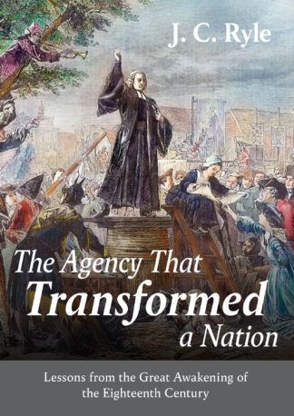 The Agency that Transformed a Nation by J. C. Ryle