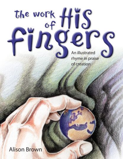 The Work of His Fingers by Alison Brown