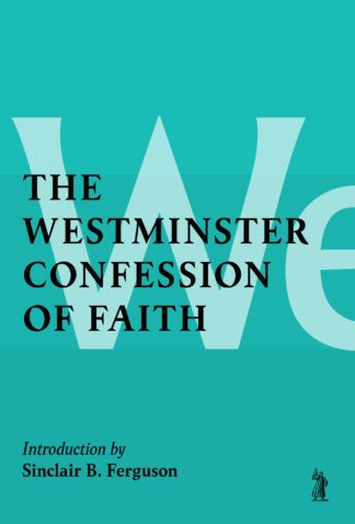 The Westminster Confession of Faith Booklet