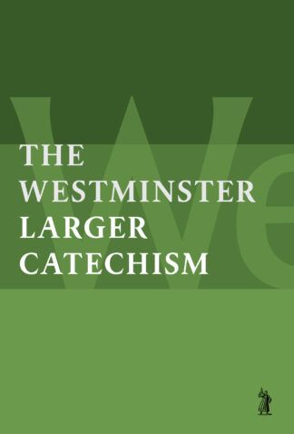 The Westminster Larger Catechism Booklet