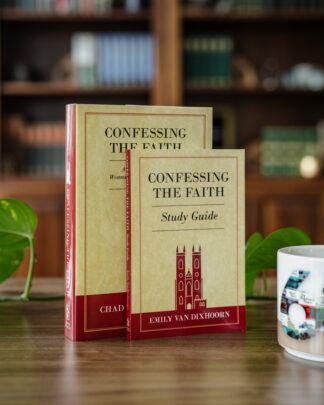 Confessing the Faith by Chad Van Dixhoorn