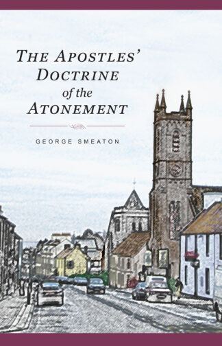 The Apostles' Doctrine of the Atonement by George Smeaton