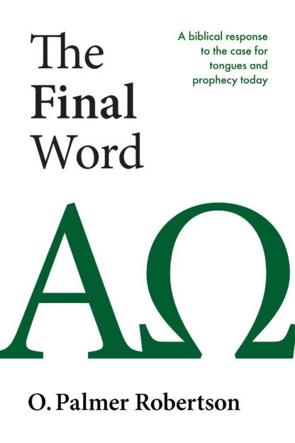 The Final Word by O. Palmer Robertson