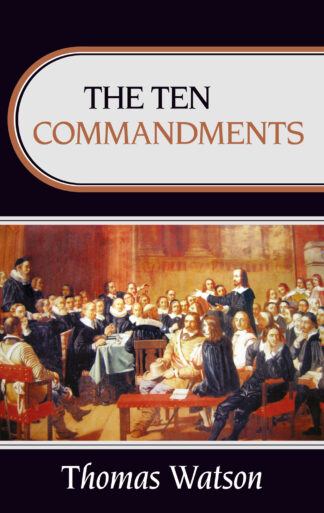 The Ten Commandments by Thomas Watson