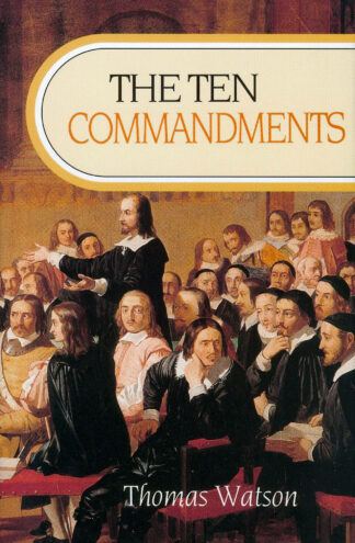 The Ten Commandments by Thomas Watson