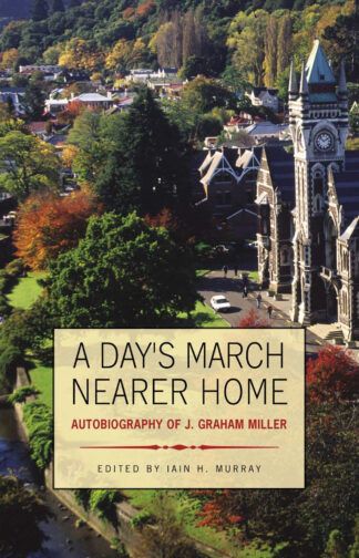 A Day’s March Nearer Home by J. Graham Miller